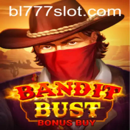 Exploring the Thrills of BanditBustBonusBuy with BL777