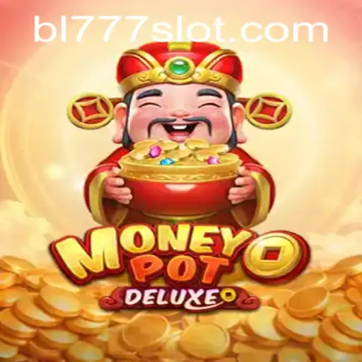 Unveiling MoneyPotDELUXE: A Comprehensive Guide to the Latest Gaming Sensation with Keyword BL777