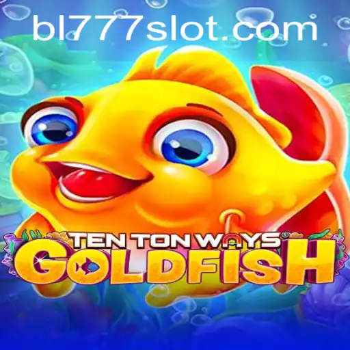 Discover the Fascinating World of TenTonWaysGoldfish - Unveiling the Gaming Sensation with the Keyword BL777