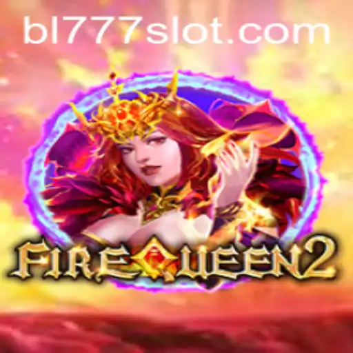Exploring FireQueen2: The Enchanting World of BL777