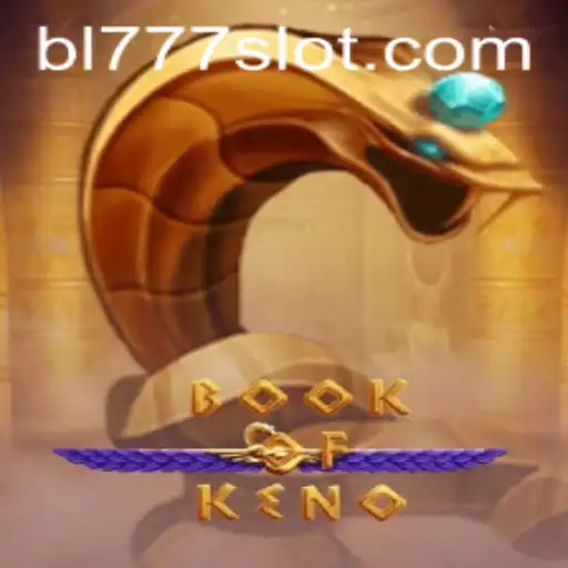BookOfKeno: A Modern Gaming Adventure with BL777
