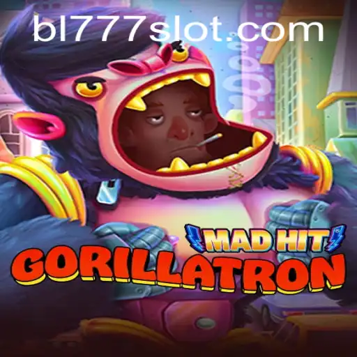 MadHitGorillatron: The Latest Sensation in Gaming with BL777