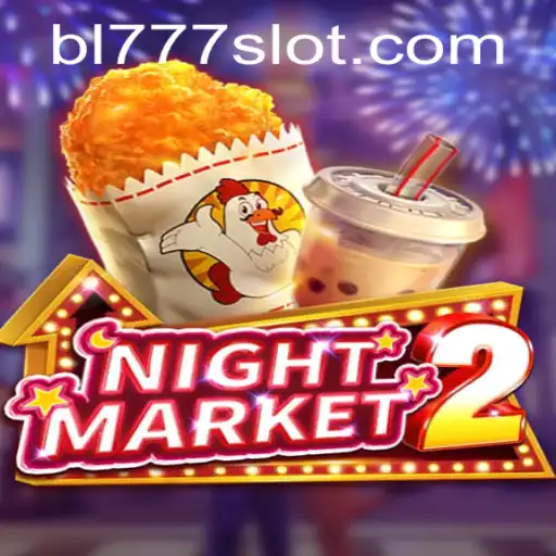 Exploring NightMarket2: A Thrilling Gaming Experience with BL777