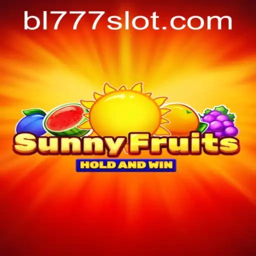 Exploring the Vibrant World of SunnyFruits and the Thrill of BL777